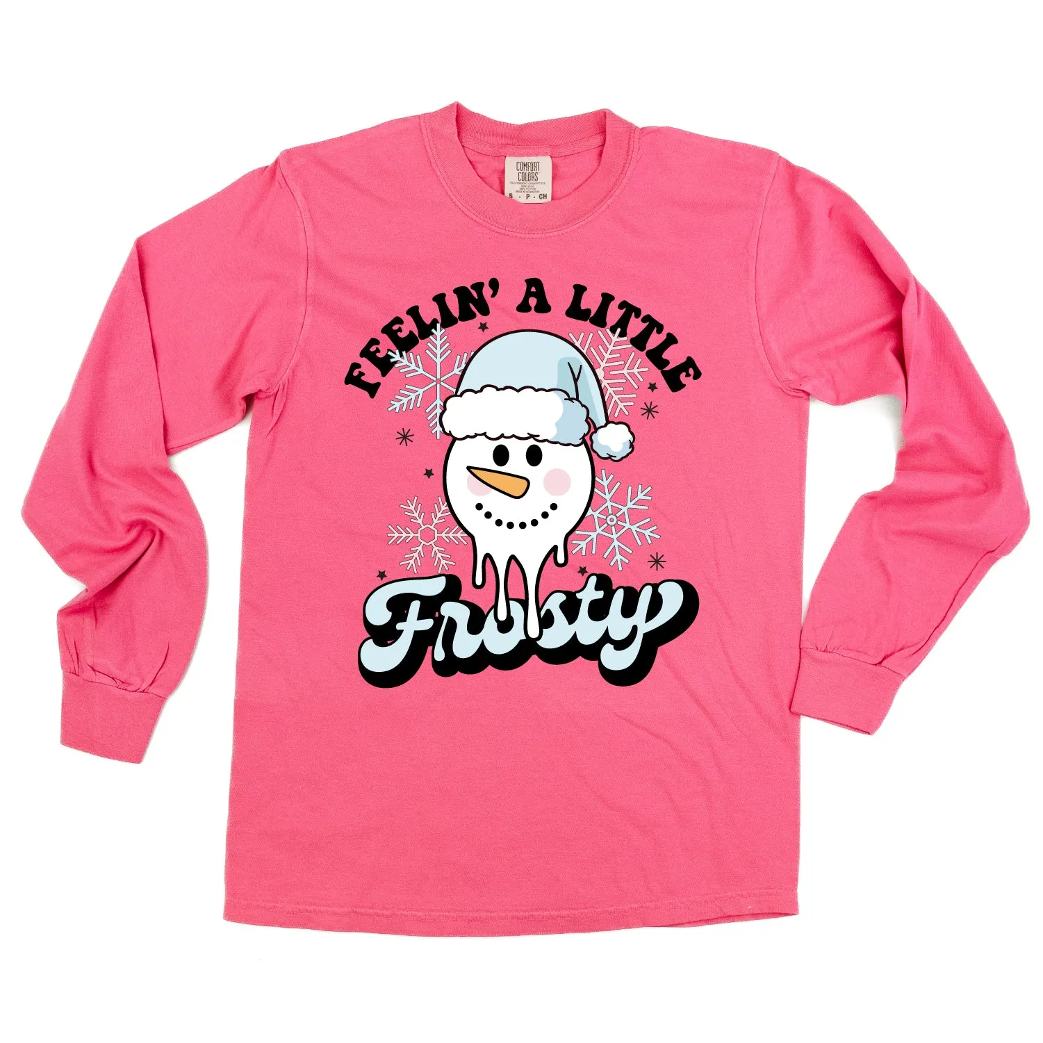 Feelin' A Little Frosty - LONG SLEEVE Comfort Colors Tee